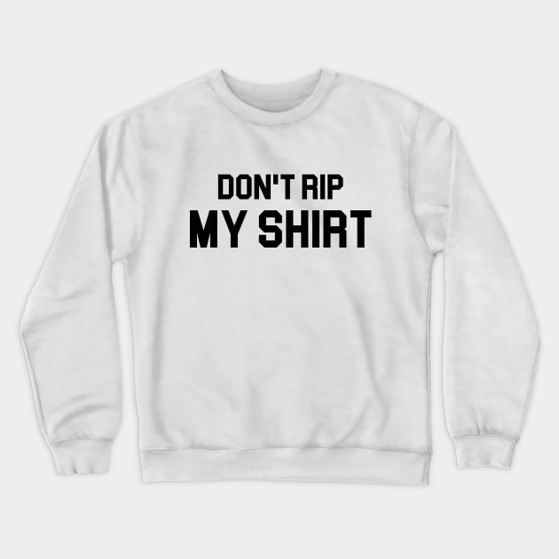 altuve Don't rip my shirt Crewneck Sweatshirt by NAYAZstore